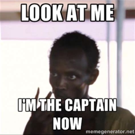 im the captain now meme